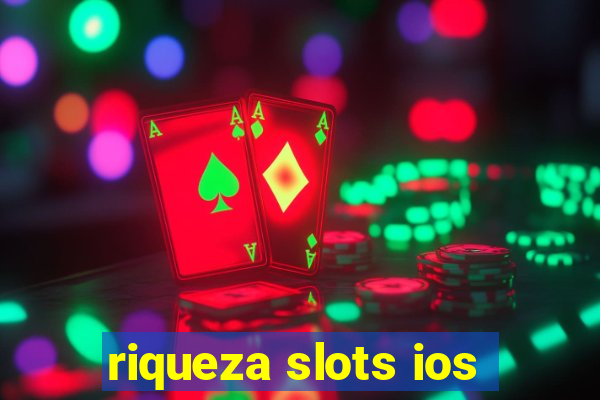 riqueza slots ios